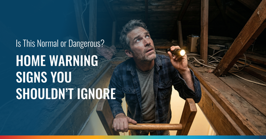 A man with a flashlight looks up into a dark attic with exposed wooden beams and wires. Text reads: Is This Normal or Dangerous? HOME WARNING SIGNS YOU SHOULDN'T IGNORE.